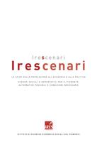 Irescenari. Secondo rapporto triennale sugli scenari evolutivi del Piemonte 2004/4. Le sfide della popolazione all'economia e alla politica. Scenari sociali e demografici per il Piemonte: alternative possibili e condizioni necessarie