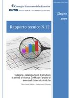 Indagine, catalogazione di strutture e attività di ricerca CNR per l’analisi di eventuali dimensioni etiche (A Survey on Research Activities in Progress within the CNR for an Analysis of Possible Ethical Dimensions)