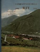 I cinquantanni della RIV 1906-1956. Storia di una valle di un uomo di un'industria