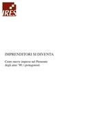 Imprenditori si diventa. Cento nuove imprese nel Piemonte degli anni '90: i protagonisti