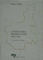 Industria piemontese, 1870-1970 : un secolo di sviluppo