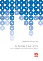 Contributo di Ricerca 261/2018. La domanda di lavoro on line. Profili e competenze più richiesti in Piemonte nel 2017