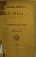 Elettorato amministrativo e liste ed elezioni comunali e provinciali : commento al Capo 2 della Legge comunale e provinciale 10 febbraio 1899, modificata dalle leggi 11 luglio 1894, n. 286, 287