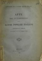 Atti del 4° congresso delle banche popolari italiane convenute in Firenze nei giorni 14 e 15 maggio 1882