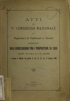 Atti del 5° congresso nazionale dei proprietari di fabbricati e terreni organizzato dall'Associazione fra i proprietari di case, e tenuto in Milano nei giorni 9-14 giugno 1906
