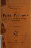 Les partis politiques : essai sur les tendances oligarchiques des democraties