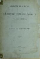 L'iniziativa del Re d'Italia e l'Istituto internazionale d'agricoltura: studi e documenti