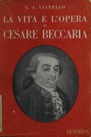 La vita e l'opera di Cesare Beccaria : con scritti e documenti inediti