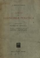 Corso di economia politica. Problemi speciali : moneta, credito e banche commercio internazionale cambi esteri, forme mercato