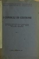 I consigli di gestione : esperienze e documenti sulla partecipazione dei lavoratori alla vita delle aziende nell'ultimo trentennio Vol. I