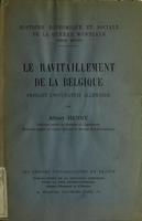 Le ravitaillement de la Belgique pendant l'occupation allemande