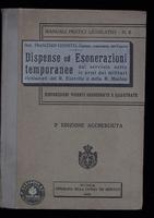 Dispense ed esonerazioni temporanee dal servizio sotto le armi dei militari richiamati del r. Esercito e della r. Marina : Disposizioni vigenti coordinate e illustrate