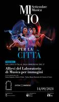 MITO per la Città - 2024 - Allievi del Laboratorio di Musica per immagini